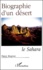 Pierre Rognon - Biographie D'Un Desert. Le Sahara.
