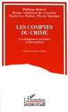 Philippe Robert et Bruno Aubusson de Cavarlay - Les comptes du crime - Les délinquances en France et leurs mesures.