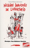 Claire-Marie Jeannotat - Histoire inavouée de l'apartheid - Chronique d'une résistance populaire.