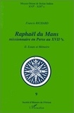 François Richard - Raphaël du Mans Tome 1 - Biographie ; Correspondance.