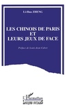 Lihua Zheng - Les Chinois de Paris et leurs jeux de face.
