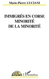 Marie-Pierre Luciani - Immigrés en Corse, minorité de la minorité.