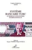 Salgur Kançal et Jacques Thobie - Système bancaire turc et réseaux financiers internationaux - Actes de la table ronde d'Istanbul, 8 et 9 octobre 1992.