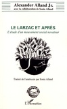 Alexander Alland - Le Larzac et après - L'étude d'un mouvement social innovateur.