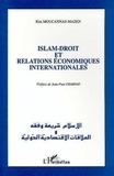 Rita Moucannas-Mazen - Islam-droit et relations économiques internationales.