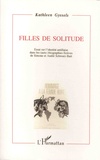 Kathleen Gyssels - Filles de solitude - Essai sur l'identité antillaise dans les (auto-)biographies fictives de Simone et André Schwarz-Bart.