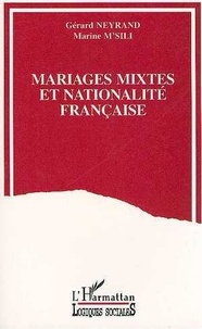 Gérard Neyrand - Mariages mixtes et nationalité française - Les Français par mariage et leurs conjoints.