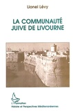 Lionel Lévy - La communauté juive de Livourne - Le dernier des Livournais.