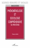 Thierry Blin - Phénoménologie et sociologie compréhensive - Sur Alfred Schütz.