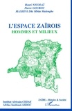 Henri Nicolaï - L'espace zaïrois - Hommes et milieux, progrès de la connaissance de 1949 à 1992.