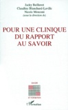 Jacky Beillerot et Claudine Blanchard-Laville - Pour une clinique du rapport au savoir.