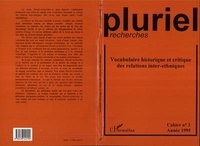 Pierre-Jean Simon - Pluriel-recherches N° 3/1995 : Vocabulaire historique et critique des relations inter-ethniques.