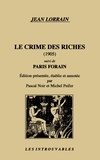 Jean Lorrain - Le crime des riches. suivi de Paris forain - 1905.