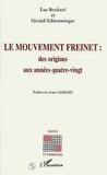 Gérald Schlemminger et Luc Bruliard - Le mouvement Freinet - Des origines aux années quatre-vingt.