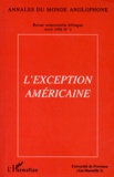  L'Harmattan - Annales du monde anglophone N° 3 : L'EXCEPTION AMERICAINE.
