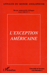  L'Harmattan - Annales du monde anglophone N° 3 : L'EXCEPTION AMERICAINE.