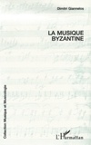Dimitri Giannelos - La musique byzantine - Le chant ecclésiastique grec, sa notation et sa pratique actuelle.