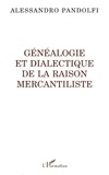 Alessandro Pandolfi - Généalogie et dialectique de la raison mercantiliste.