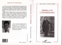 Marie-Paule Saint-Leger - Pierre Loti l'insaisissable.