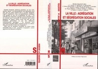Nicole Haumont - La Ville : Agregation Et Segregation Sociales.