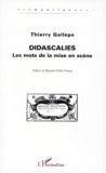 Thierry Gallèpe - Didascalies. Les Mots De La Mise En Scene.