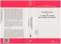  Anonyme - Le protocole ou la mise en forme de l'ordre politique - [colloque international, 7, 8 et 9 juin 1995, Paris.