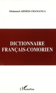 Mohamed Ahmed-Chamanga - Dictionnaire français-comorien - Dialecte shindzuani.