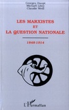 Georges Haupt et Michael Löwy - Les marxistes et la question nationale, 1848-1914.