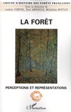 Andrée Corvol et Paul Arnould - La forêt - Perceptions et représentations.
