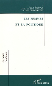 Armelle Le Bras-Chopard et Janine Mossuz-Lavau - Les femmes et la politique.