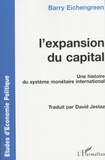Barry Eichengreen - L'expansion du capital - Une histoire du système monétaire international.