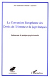  Anonyme - La Convention Europeenne Des Droits De L'Homme Et Le Juge Francais. Vademecum De Pratique Professionnelle.