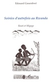 Edouard Gasarabwe - Soirées d'autrefois au Rwanda  : Routi et Migogo.
