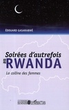 Edouard Gasarabwe - Soirée d'autrefois au Rwanda - La colline des femmes.