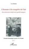 Luc Robène - L'homme à la conquête de l'air - Tome 2, L'aventure aéronautique et sportive 19e-20e siècles.