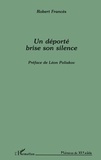 Robert Francès - Un déporté brise son silence.