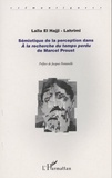 Laïla El Hajji-Lahrimi - Sémiotique de la perception dans A la recherche du temps perdu de Marcel Proust.