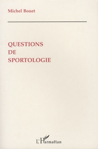 Michel Bouet - Questions de sportologie.