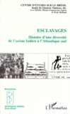 Katia de Queiros Mattoso - Esclavages. Histoire D'Une Diversite De L'Ocean Indien A L'Atlantique Sud.