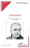 Jean-Martin Charcot - L'hystérie.