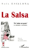 Saúl Escalona - La Salsa "Pa' Bailar Mi Gente". Un Phenomene Socioculturel.