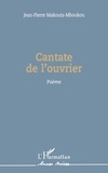 Jean-Pierre Makouta-Mboukou - Cantate de l'ouvrier - Poème.