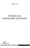 Miklos Vetö - Etudes sur l'idéalisme allemand.