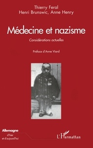 Thierry Féral et Anne Henry - Medecine Et Nazisme. Considerations Actuelles.