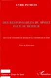 Cyril Petibois - Des Responsables Du Sport Face Au Dopage. Les Cas Du Cyclisme, Du Rugby, De La Natation Et Du Surf.