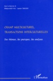 Khadiyatoulah Fall et Laurier Turgeon - Champ Multiculturel, Transactions Interculturelles. Des Theories, Des Pratiques, Des Analyses.