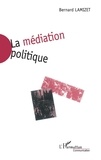 Bernard Lamizet - La médiation politique.