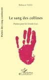 Babacar Sall - Le Sang Des Collines: Poemes Pour Les Grands Lacs.