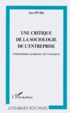 Jan Spurk - Une Critique De La Sociologie De L'Entreprise. L'Heteronomie Productive De L'Entreprise.