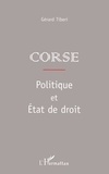 Gérard Tiberi - Corse. Politique Et Etat De Droit.